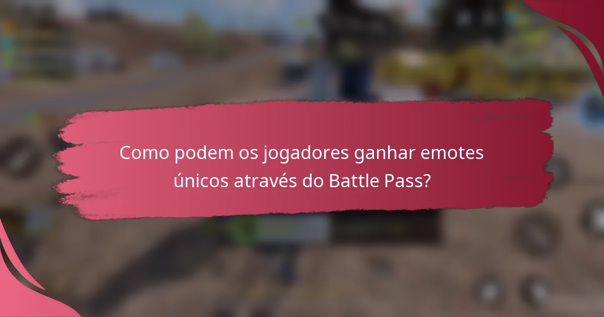 Como podem os jogadores ganhar emotes únicos através do Battle Pass?