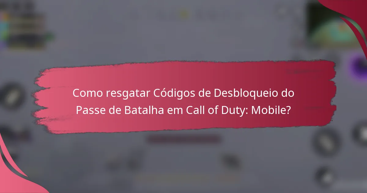 Como resgatar Códigos de Desbloqueio do Passe de Batalha em Call of Duty: Mobile?