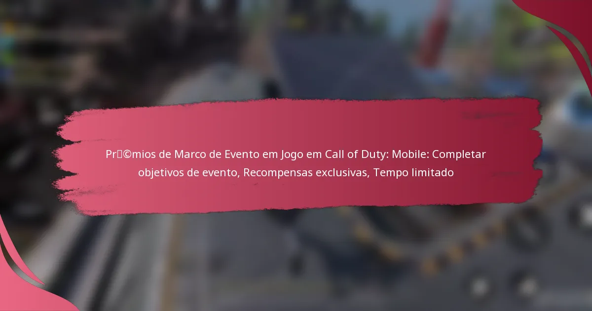 Prémios de Marco de Evento em Jogo em Call of Duty: Mobile: Completar objetivos de evento, Recompensas exclusivas, Tempo limitado