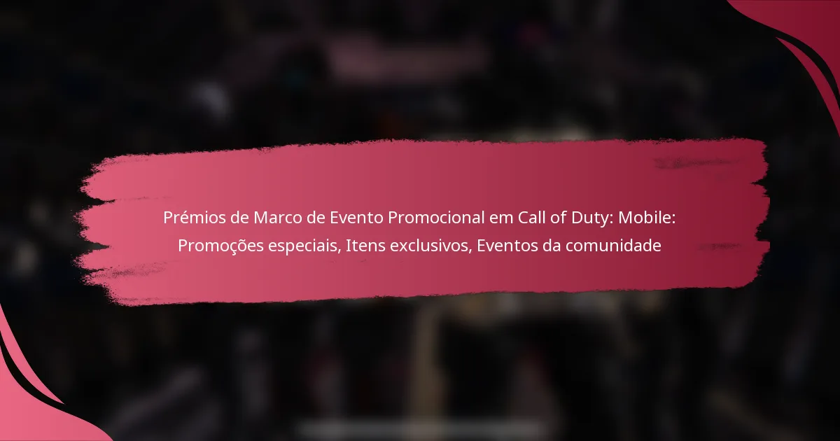 Prémios de Marco de Evento Promocional em Call of Duty: Mobile: Promoções especiais, Itens exclusivos, Eventos da comunidade