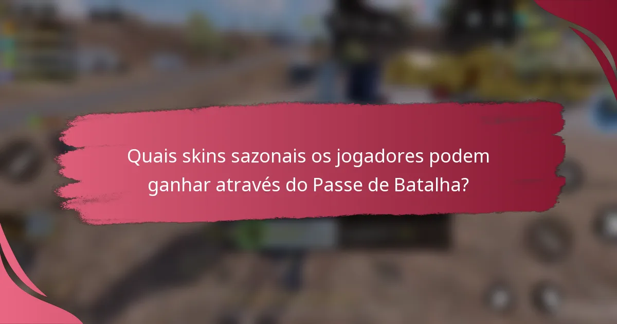 Quais skins sazonais os jogadores podem ganhar através do Passe de Batalha?